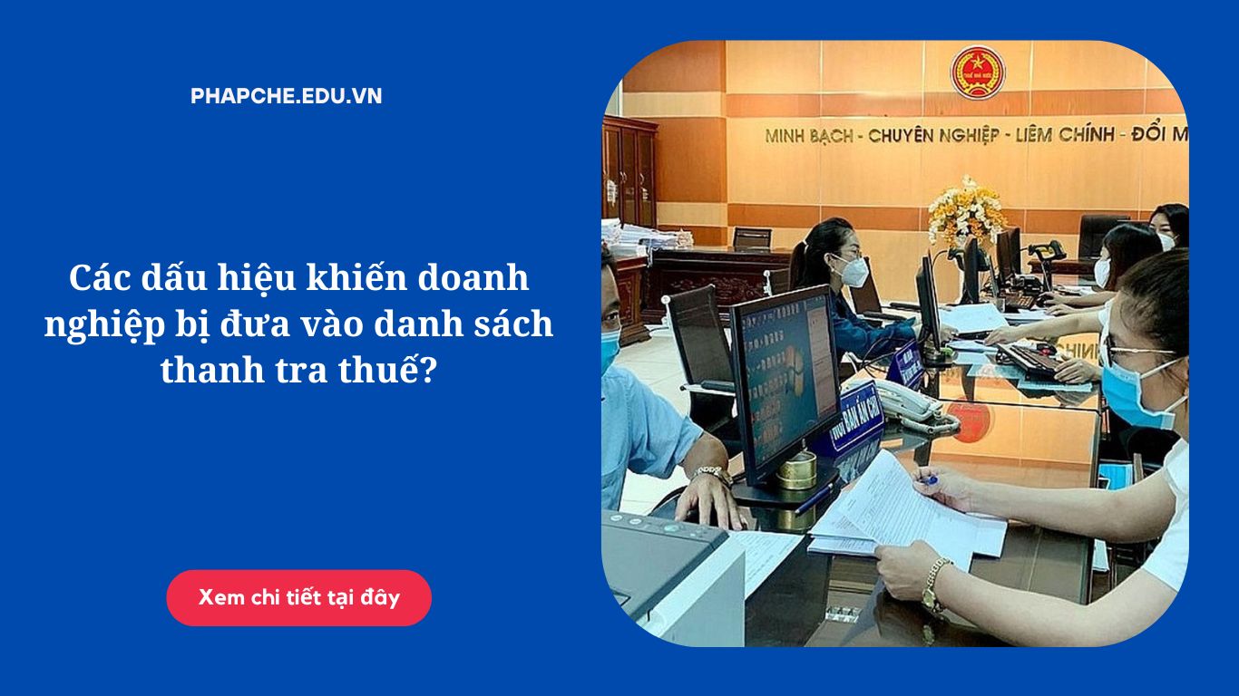 cac-dau-hieu-khien-doanh-nghiep-bi-dua-vao-danh-sach-thanh-tra-thue