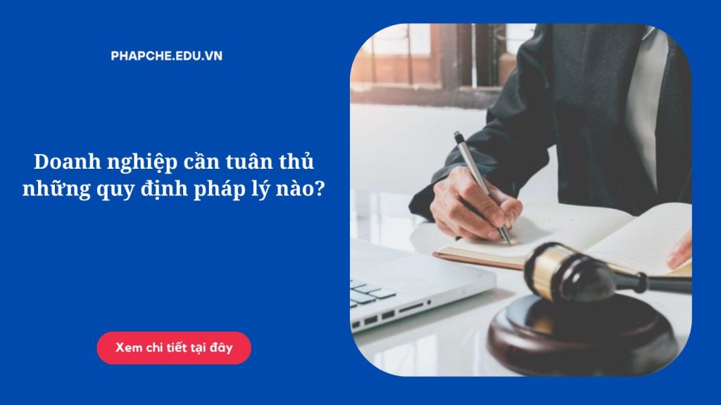 doanh-nghiep-can-tuan-thu-nhung-quy-dinh-phap-ly-nao
