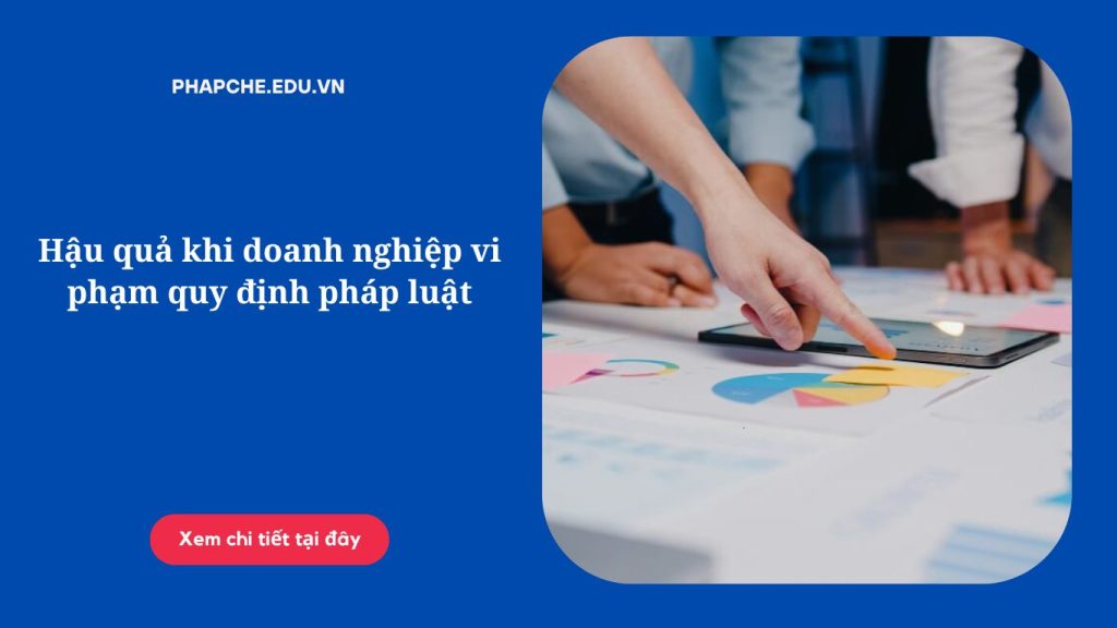 hau-qua-khi-doanh-nghiep-vi-pham-quy-dinh-phap-luat