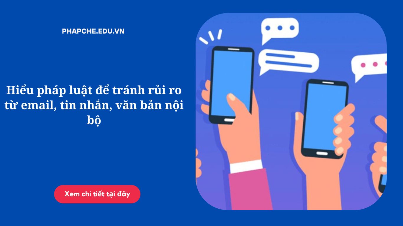 hieu-phap-luat-de-tranh-rui-ro-tu-email-tin-nhan-van-ban-noi-bo