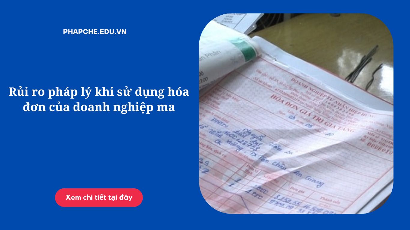 rui-ro-phap-ly-khi-su-dung-hoa-don-cua-doanh-nghiep-ma