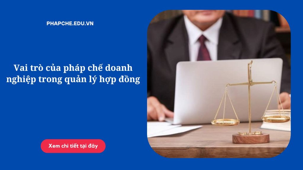 vai-tro-cua-phap-che-doanh-nghiep-trong-quan-ly-hop-dong