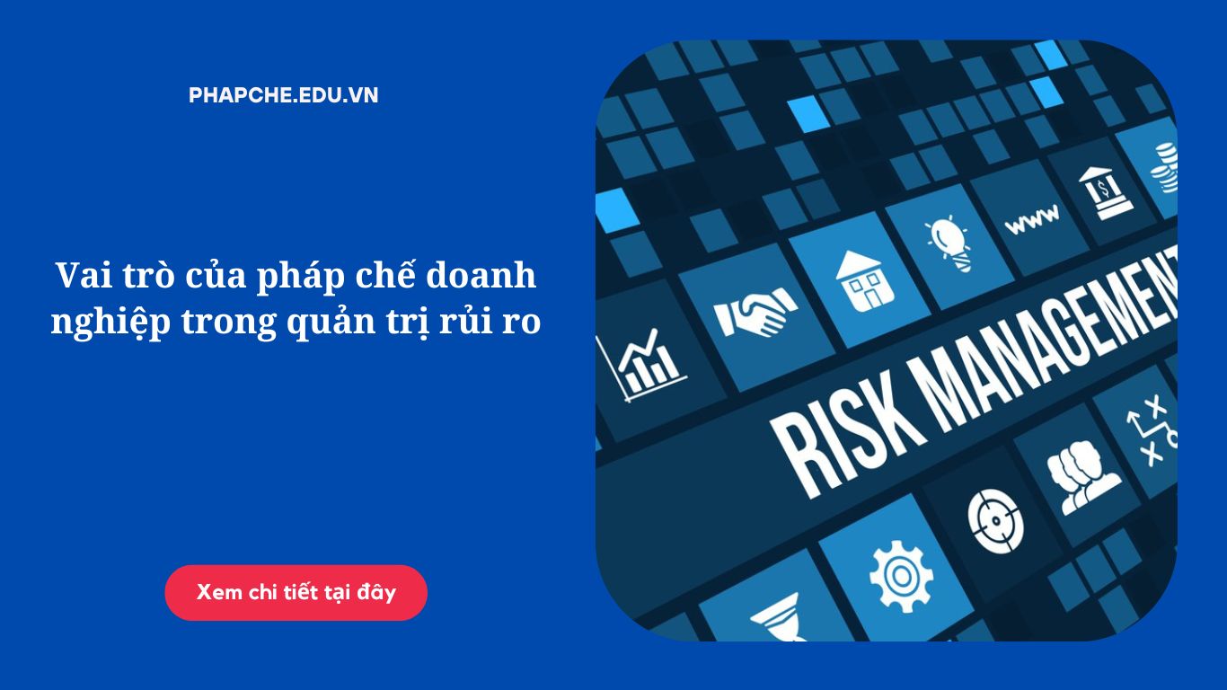 vai-tro-cua-phap-che-doanh-nghiep-trong-quan-tri-rui-ro