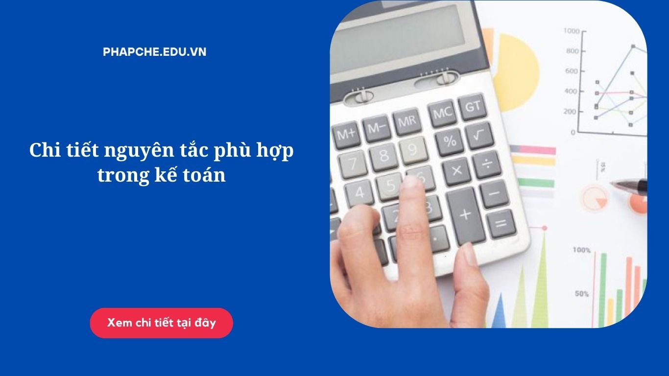 Chi tiết nguyên tắc phù hợp trong kế toán