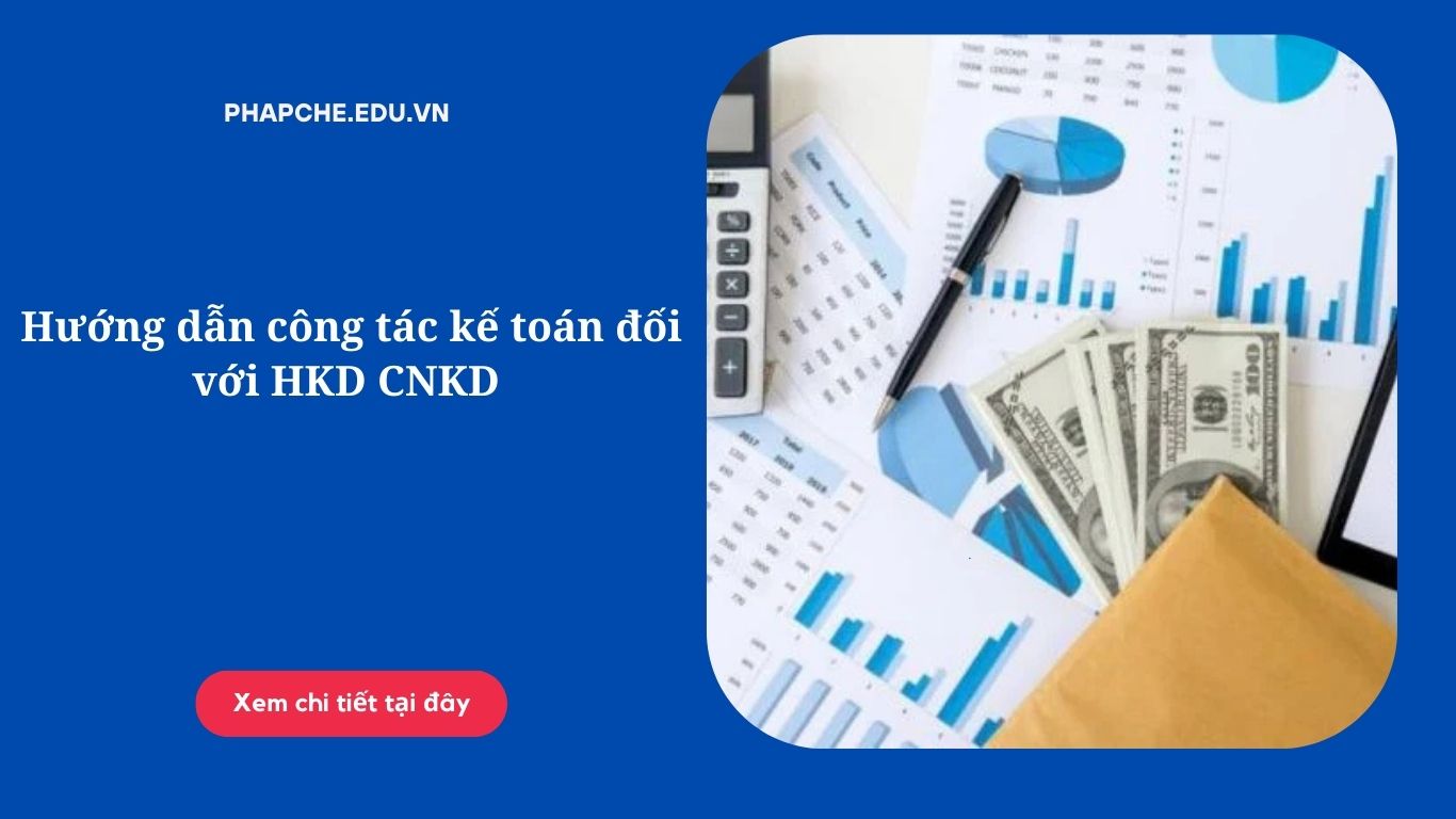 Hướng dẫn công tác kế toán đối với HKD CNKD