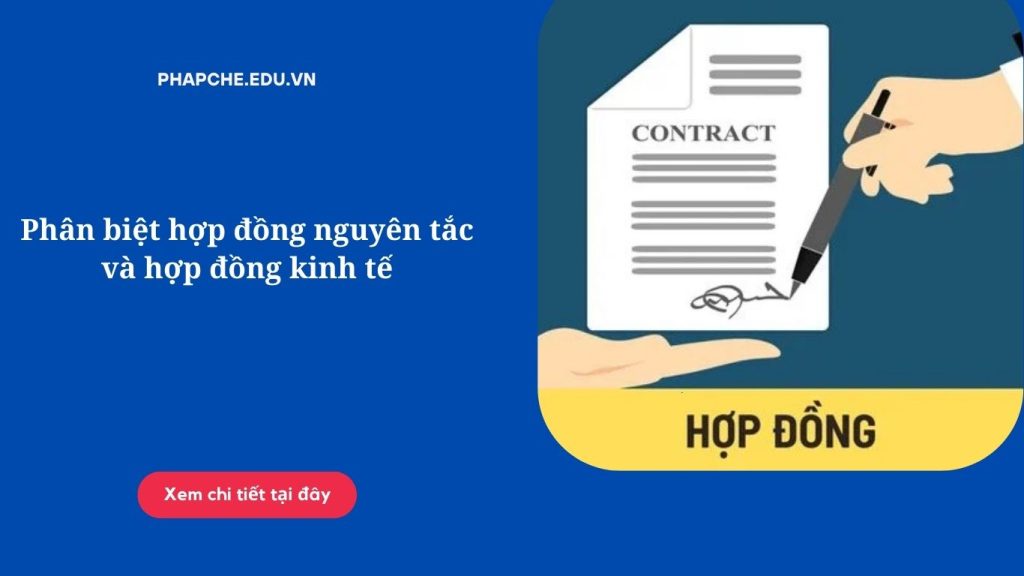 Phân biệt hợp đồng nguyên tắc và hợp đồng kinh tế