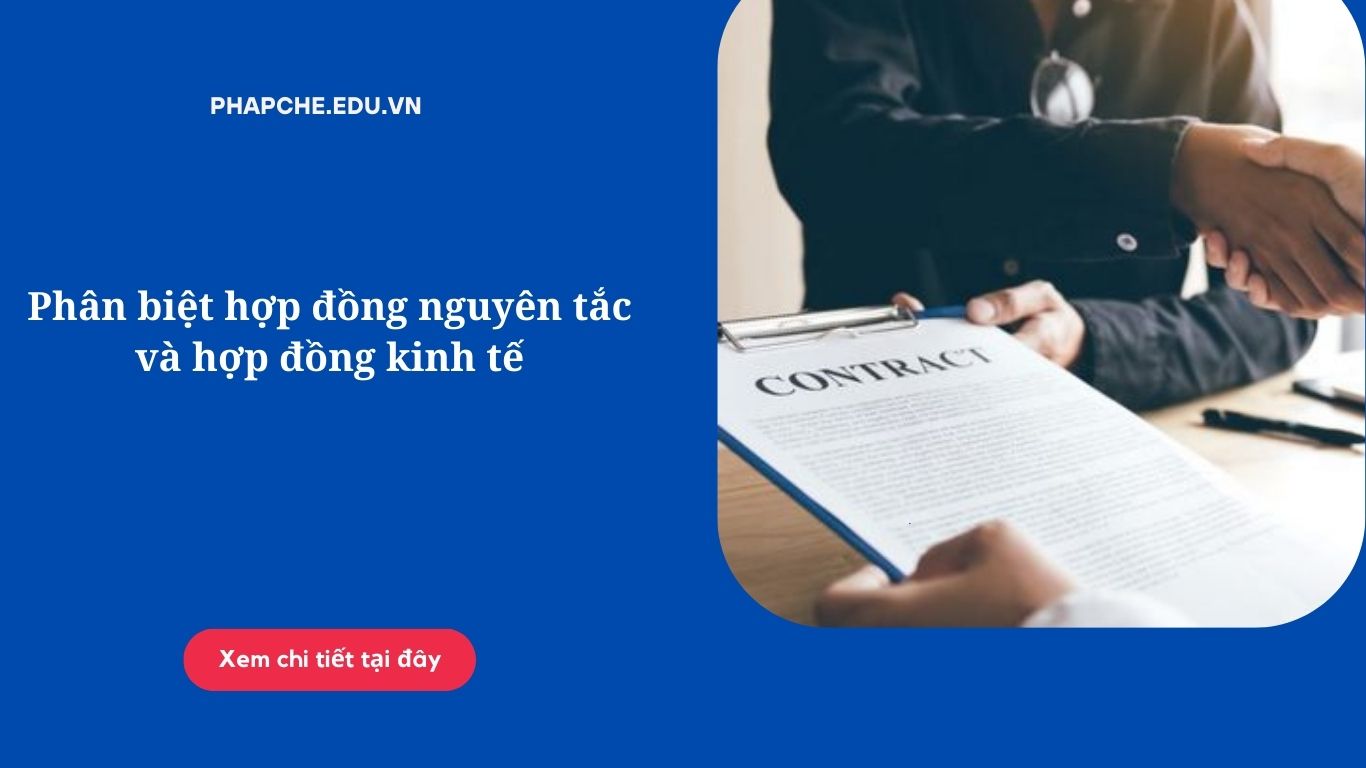 Phân biệt hợp đồng nguyên tắc và hợp đồng kinh tế