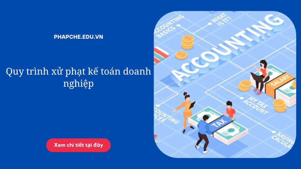 Quy trình xử phạt kế toán doanh nghiệp
