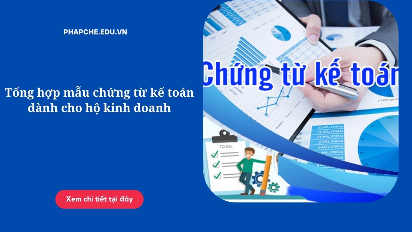Tổng hợp mẫu chứng từ kế toán dành cho hộ kinh doanh