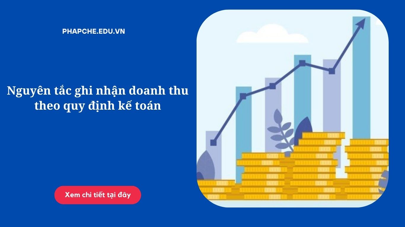 nguyen-tac-ghi-nhan-doanh-thu-theo-quy-dinh-ke-toan