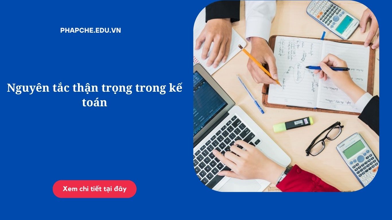 nguyen-tac-than-trong-trong-ke-toan